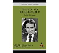 The Legacy of Pierre Bourdieu: Critical Essays (Key Issues in Modern Sociology)