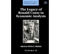 THE LEGACY OF RONALD COASE IN ECONOMIC ANALYSIS (Intellectual Legacies in Modern Economics series)