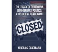 The Legacy of Shutdowns in Modern U.S. Politics: A Historical Blame Game