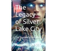 The Legacy of Silver Lake City: The Slumlord’s Parliament: 2 (The Legacy of Silver Lake City: Series)
