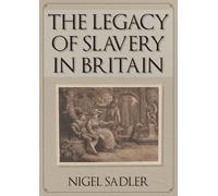The Legacy of Slavery in Britain