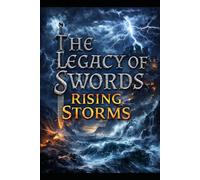 The Legacy of Swords: Rising Storms