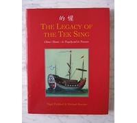 The Legacy of Tek-sing: China's Titanic - Its Tragedy and Its Treasure
