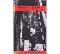 The Legacy of the Blues: A Glimpse into the Art and the Lives of Twelve Great Bluesmen