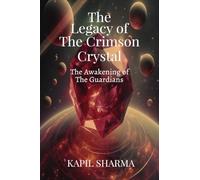 The Legacy of The Crimson Crystal: The Awakening of The Guardians