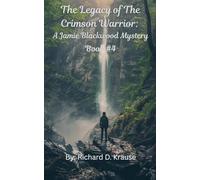 The Legacy of the Crimson Warrior A Jamie Blackwood Mystery: 4