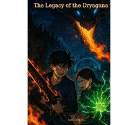 The Legacy of the Dryagana: Volume I
