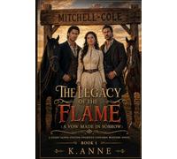 The Legacy of The Flame : A Vow Made In Sorrow