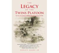 The Legacy of the Twins Platoon: The True-Life Stories of Marines Who Went to War in Vietnam