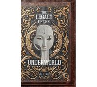 The Legacy Of The Underworld