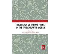 The Legacy of Thomas Paine in the Transatlantic World
