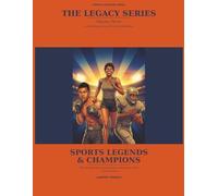 The Legacy Series - Volume 3: Sports Legends and Champions