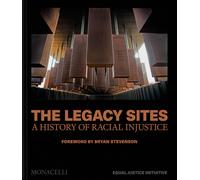 The Legacy Sites : A History of Racial Injustice