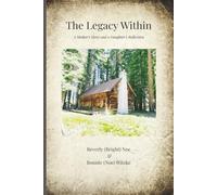 The Legacy Within: A Family History of Strength, Love, and Legacy