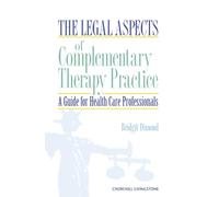 The Legal Aspects of Complementary Therapy Practice: A Guide for Healthcare Professionals