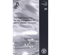 The legal framework for the management of animal genetic resources: FAO Legislative Study. 89