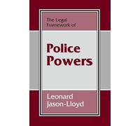 The Legal Framework of Police Powers (Legal Framework Series)