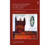The Legal History of the Church of England: From the Reformation to the Present