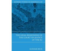 The Legal Reasoning of the Court of Justice of the EU: 36 (Modern Studies in European Law)