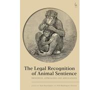 The Legal Recognition of Animal Sentience: Principles, Approaches and Applications