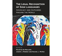 The Legal Recognition of Sign Languages: Advocacy and Outcomes Around the World