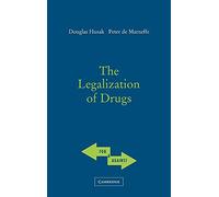 The Legalization of Drugs (For and Against)