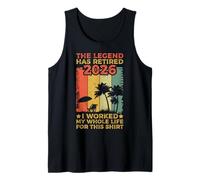 The Legend Has Retired 2026 I Worked My Whole Life for This Tank Top