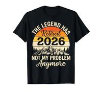 The Legend Has Retired 2026 Not My Problem Anymore T-Shirt