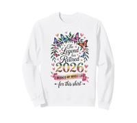 The Legend has Retired 2026 Worked My Whole Life for This Sweatshirt