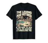 The Legend Has Retired Consulting Fee for Veteran Consultant T-Shirt
