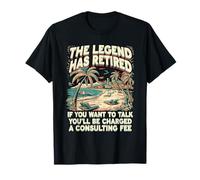 The Legend Has Retired Consulting Fee for Veteran Consultant T-Shirt