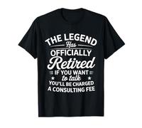 The Legend Has Retired If You Want to Talk You'll Be Changed T-Shirt