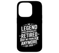 The Legend Has Retired Not My Problem Anymore Retirement Case for iPhone 14 Pro