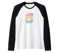 The Legend Has Retired Not My Problem Anymore Retirement Raglan Baseball Tee