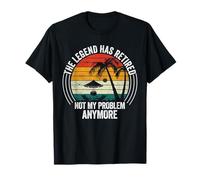 The Legend Has Retired Not My Problem Anymore T-Shirt