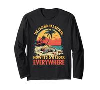 The Legend Has Retired - Now It's 5 o'Clock Everywhere Long Sleeve T-Shirt