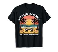The Legend Has Retired - Now It's 5 o'Clock Everywhere T-Shirt