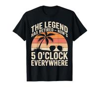 The Legend Has Retired Now It's 5o'clock Everywhere Retired T-Shirt