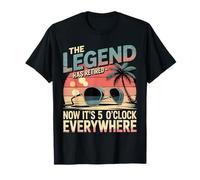 The Legend Has Retired Now It's 5o'clock Everywhere Retired T-Shirt