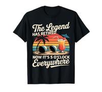The Legend Has Retired Now It's 5o'clock Everywhere Retired T-Shirt