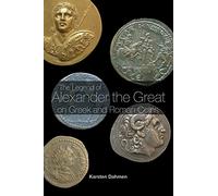 The Legend of Alexander the Great on Greek and Roman Coins