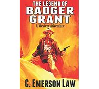 The Legend of Badger Grant: A Western Adventure
