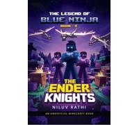 The Legend of Blue Ninja - The Ender Knights: An Unofficial Minecraft Book