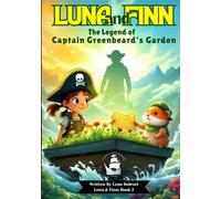 The Legend of Captain Greenbeard's Garden: Luna and Finn Kid's Book Series with Activities