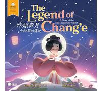 The Legend of Chang'e, a Story of the Mid-Autumn Festival - Cantonese: A Bilingual Book in English and Cantonese with Traditional Characters and Jyutping (Bitty Bao)