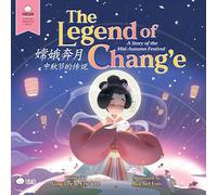 The Legend of Chang'e, a Story of the Mid-Autumn Festival - Simplified: A Bilingual Book in English and Mandarin with Simplified Characters and Pinyin (Bitty Bao)