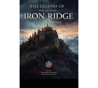 The Legend of Iron Ridge: Part 1: The Lost Prince