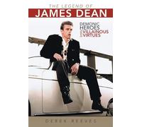 The Legend of James Dean: Demonic Heroes Have Villainous Virtues