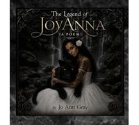 The Legend of JoyAnna (A Poem)
