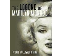 The Legend of Marilyn Monroe: Iconic Hollywood Star